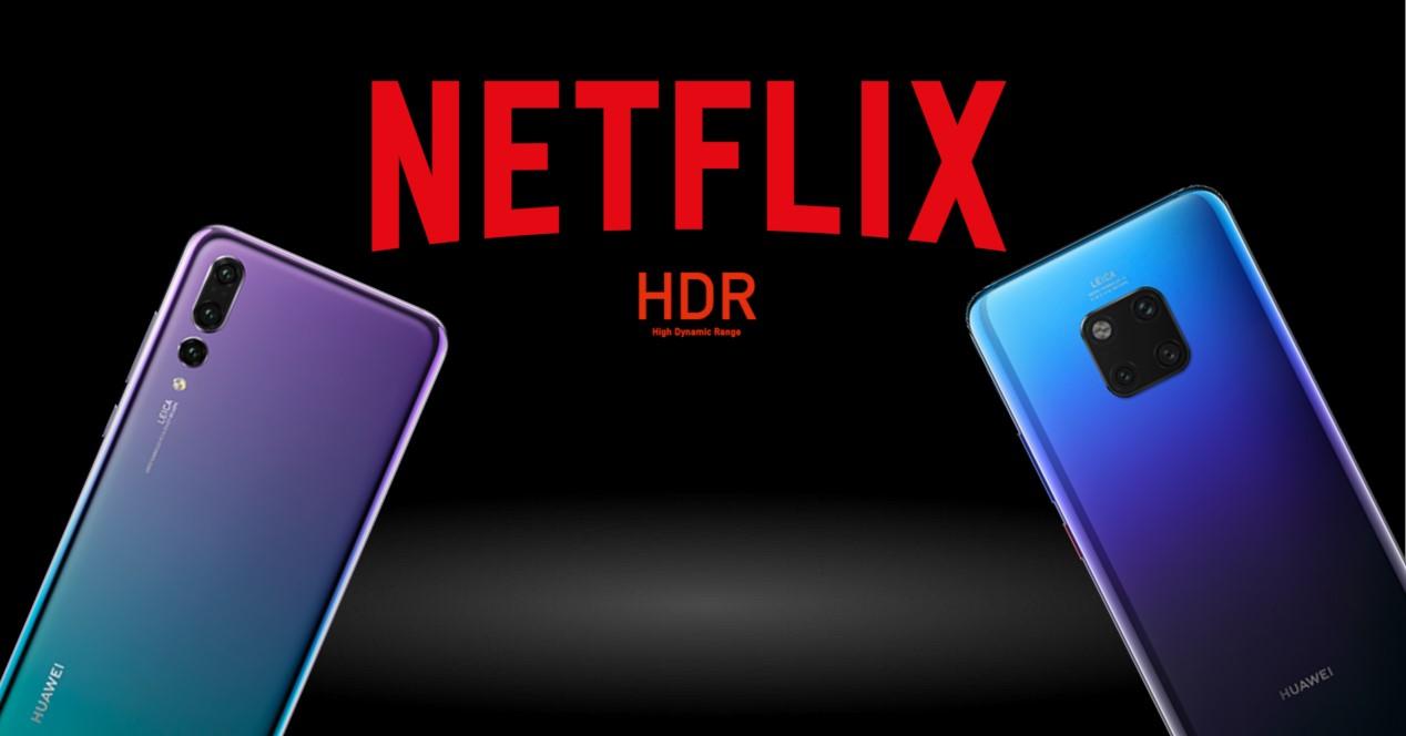 Mate 20 Pro y P20 Pro con soporte para Netflix HD y HDR
