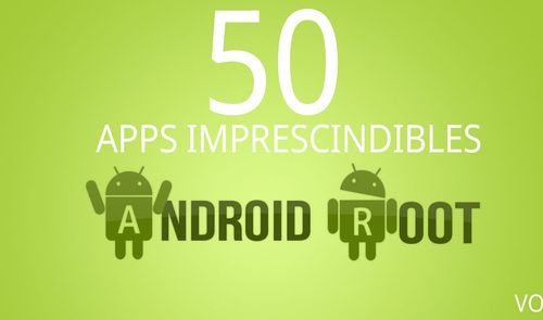 apps-imprescindibles-android-root