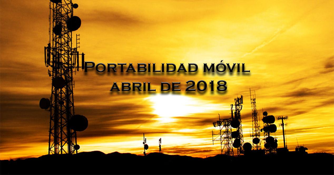 Datos de portabilidad móvil correspondientes al mes de abril de 2018