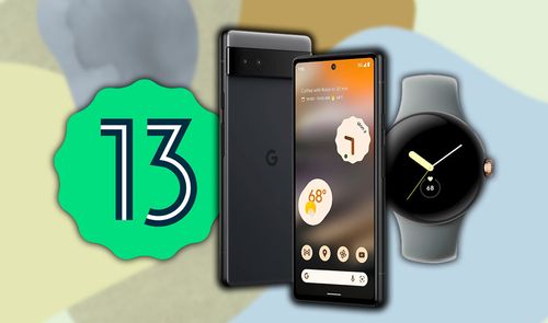 android 13 google pixel 6a pixel watch